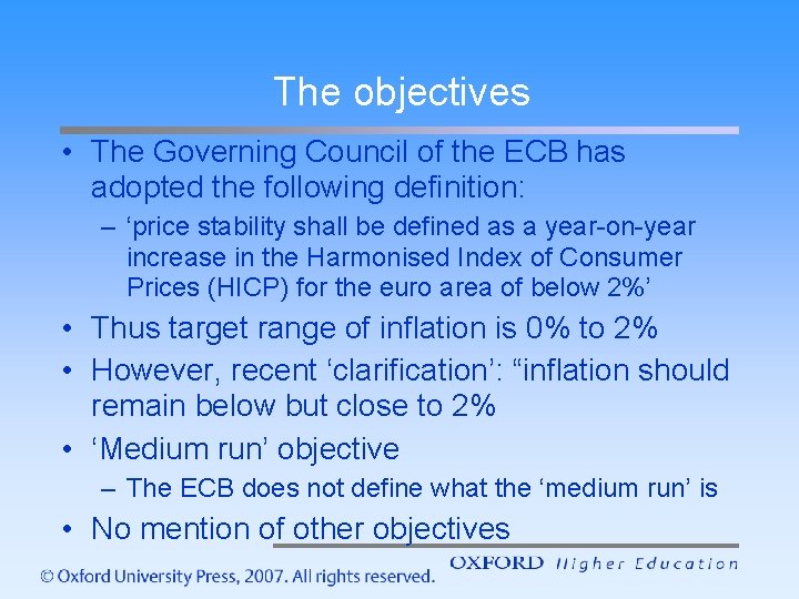 The objectives • The Governing Council of the ECB has adopted the following definition: