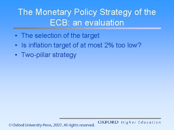 The Monetary Policy Strategy of the ECB: an evaluation • The selection of the
