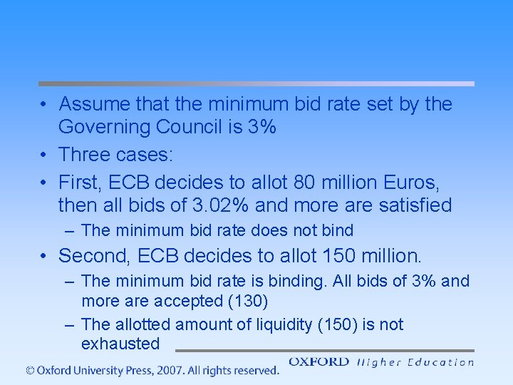  • Assume that the minimum bid rate set by the Governing Council is