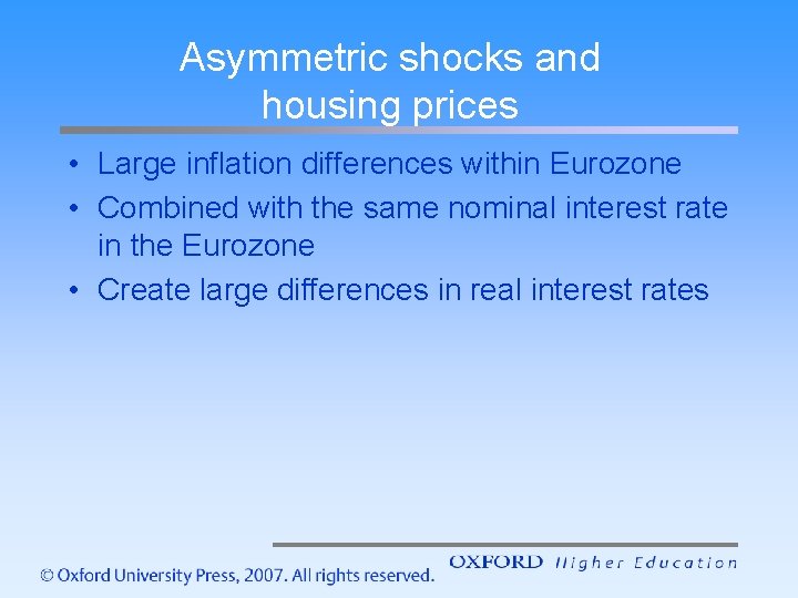 Asymmetric shocks and housing prices • Large inflation differences within Eurozone • Combined with