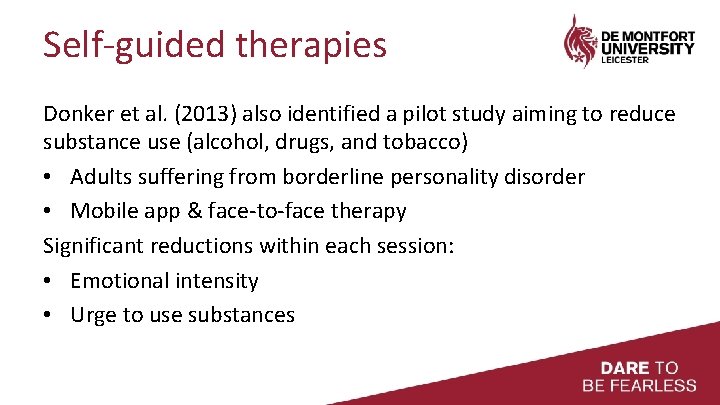 Self‐guided therapies Donker et al. (2013) also identified a pilot study aiming to reduce