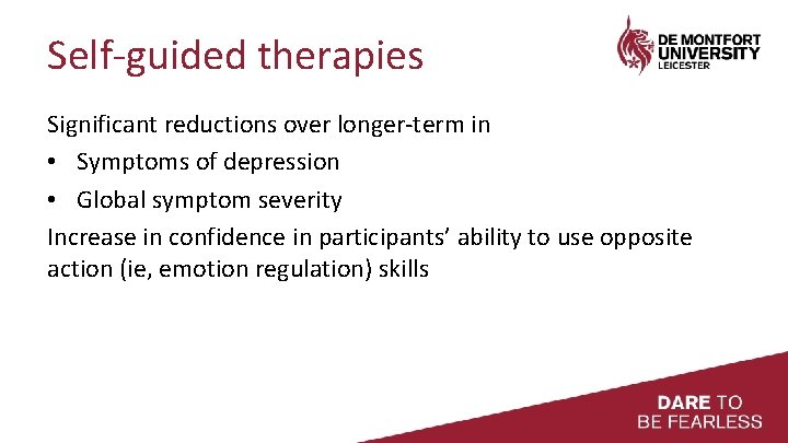 Self‐guided therapies Significant reductions over longer‐term in • Symptoms of depression • Global symptom