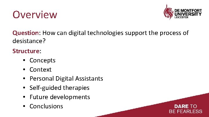 Overview Question: How can digital technologies support the process of desistance? Structure: • Concepts