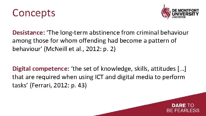 Concepts Desistance: ‘The long‐term abstinence from criminal behaviour among those for whom offending had