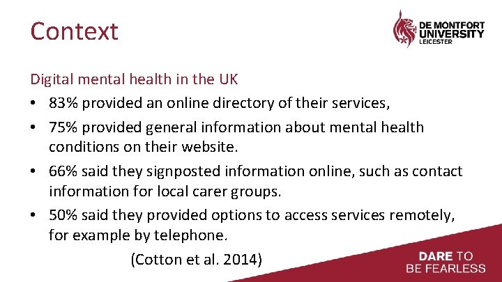 Context Digital mental health in the UK • 83% provided an online directory of