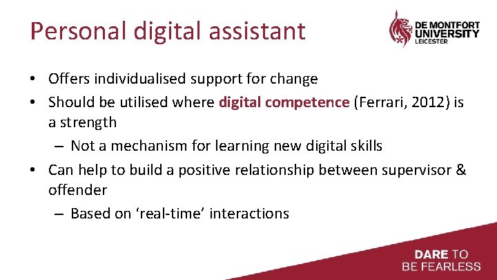 Personal digital assistant • Offers individualised support for change • Should be utilised where