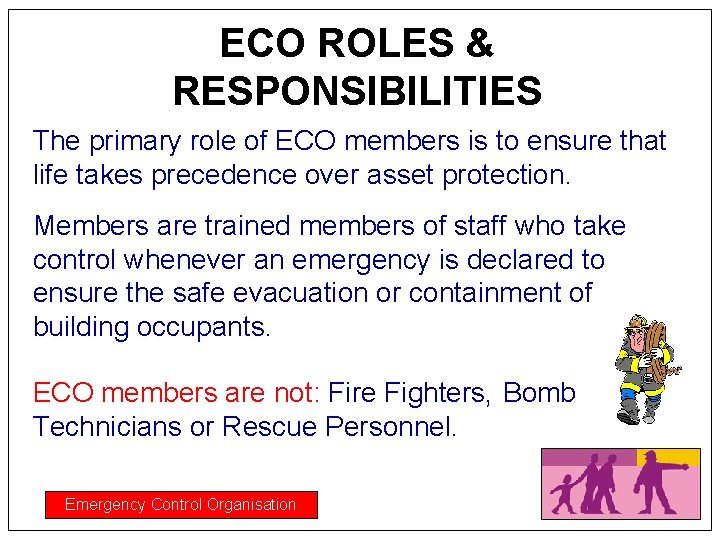 ECO ROLES & RESPONSIBILITIES The primary role of ECO members is to ensure that