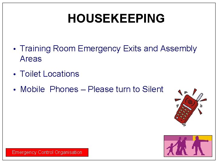 HOUSEKEEPING • Training Room Emergency Exits and Assembly Areas • Toilet Locations • Mobile