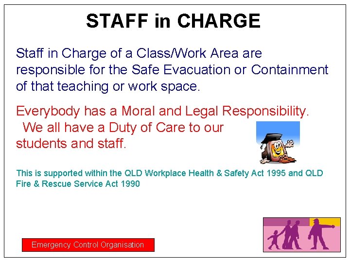 STAFF in CHARGE Staff in Charge of a Class/Work Area are responsible for the