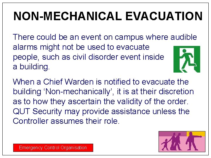 NON-MECHANICAL EVACUATION There could be an event on campus where audible alarms might not