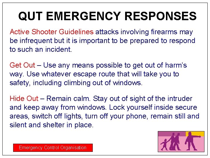 QUT EMERGENCY RESPONSES Active Shooter Guidelines attacks involving firearms may be infrequent but it