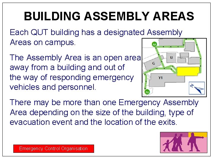BUILDING ASSEMBLY AREAS Each QUT building has a designated Assembly Areas on campus. The