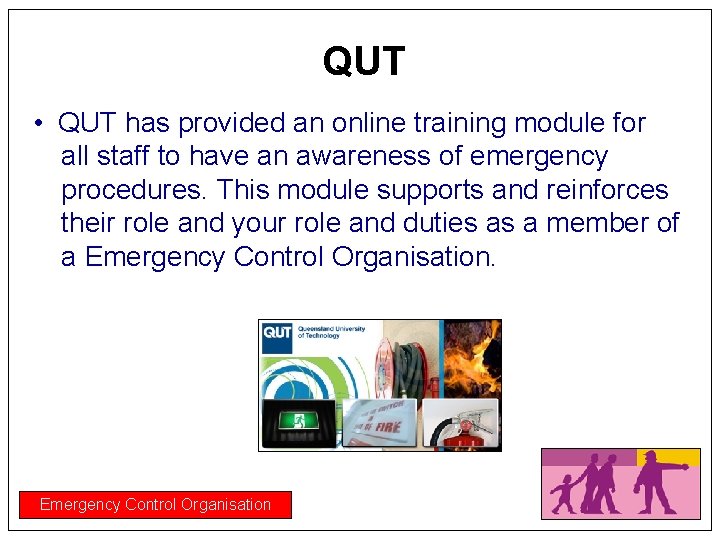 QUT • QUT has provided an online training module for all staff to have