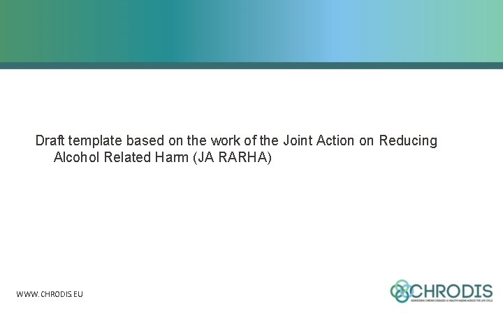 Draft template based on the work of the Joint Action on Reducing Alcohol Related