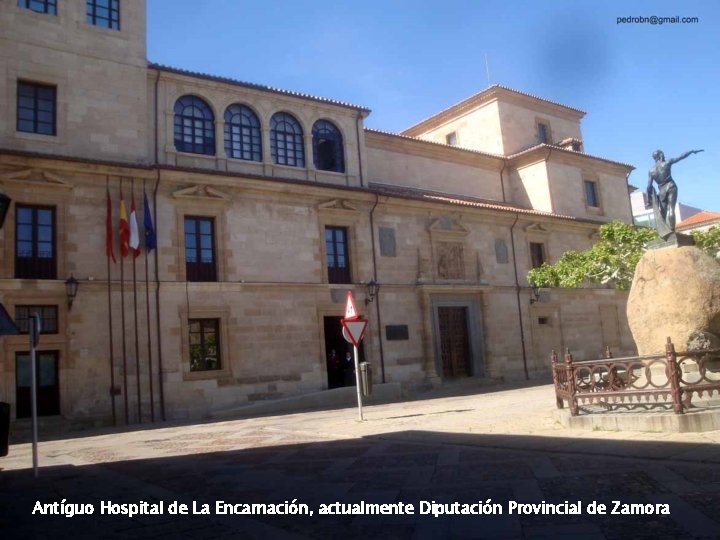 Antíguo Hospital de La Encarnación, actualmente Diputación Provincial de Zamora 