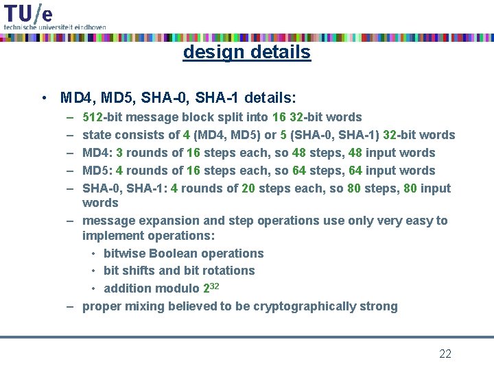 design details • MD 4, MD 5, SHA-0, SHA-1 details: – – – 512