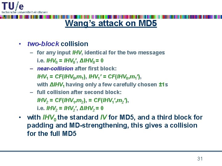 Wang’s attack on MD 5 • two-block collision – for any input IHV, identical