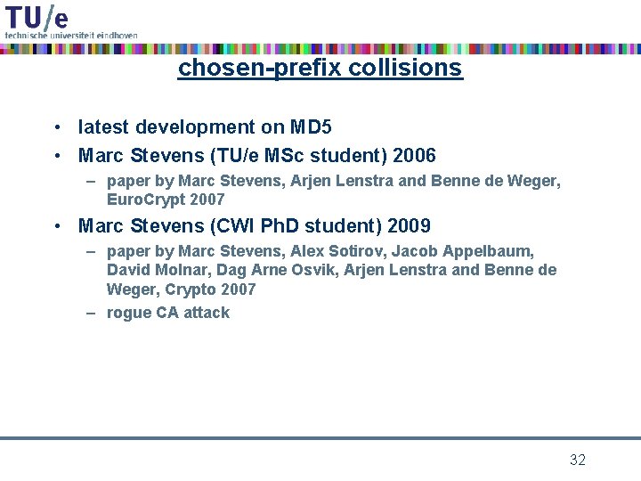 chosen-prefix collisions • latest development on MD 5 • Marc Stevens (TU/e MSc student)