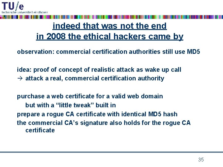 indeed that was not the end in 2008 the ethical hackers came by observation: