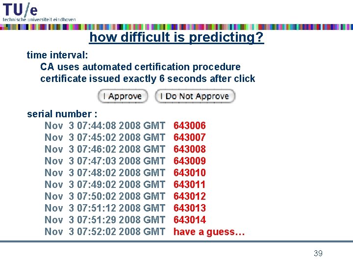 how difficult is predicting? time interval: CA uses automated certification procedure certificate issued exactly