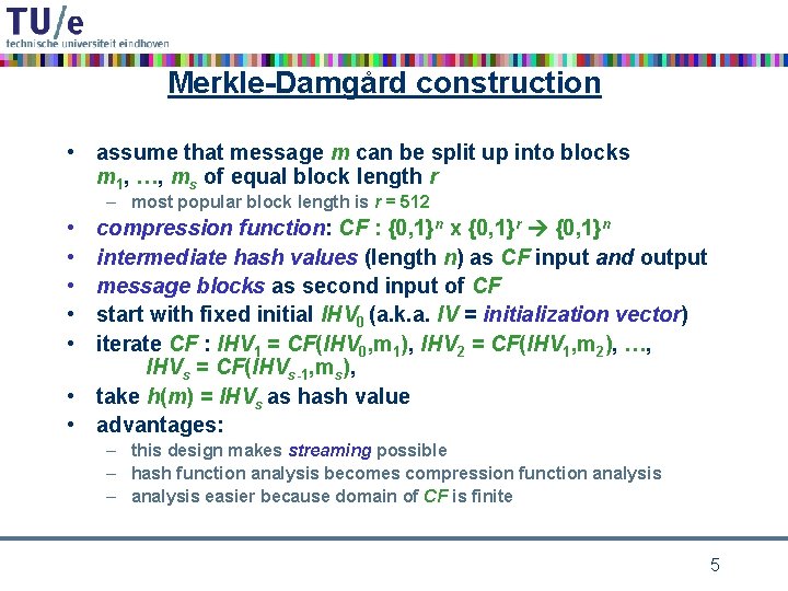 Merkle-Damgård construction • assume that message m can be split up into blocks m