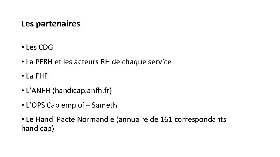 Les partenaires • Les CDG • La PFRH et les acteurs RH de chaque