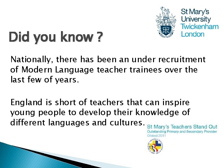 Did you know ? Nationally, there has been an under recruitment of Modern Language