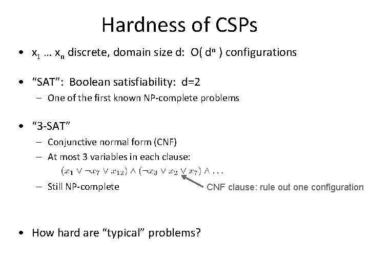 Hardness of CSPs • x 1 … xn discrete, domain size d: O( dn