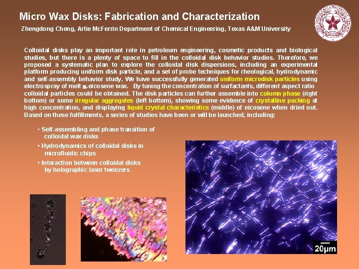 Micro Wax Disks: Fabrication and Characterization Zhengdong Cheng, Artie Mc. Ferrin Department of Chemical