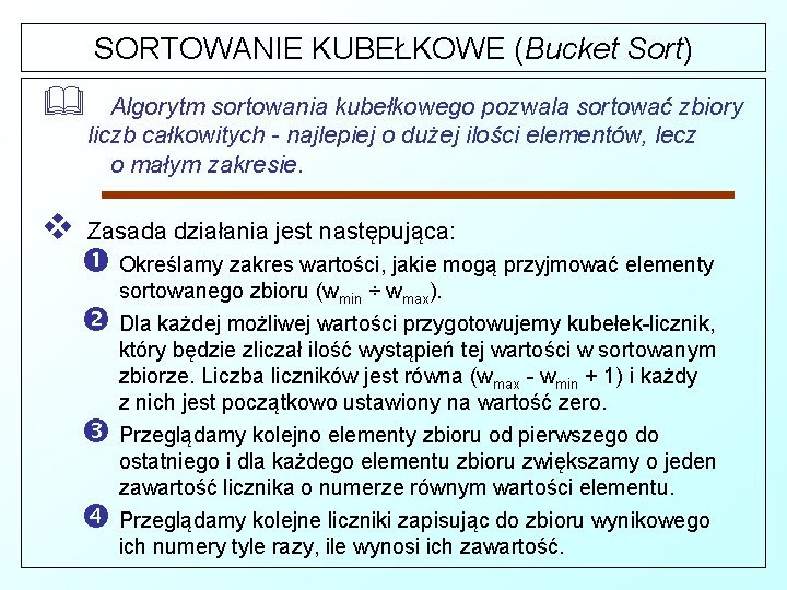 SORTOWANIE KUBEŁKOWE (Bucket Sort) & Algorytm sortowania kubełkowego pozwala sortować zbiory liczb całkowitych -