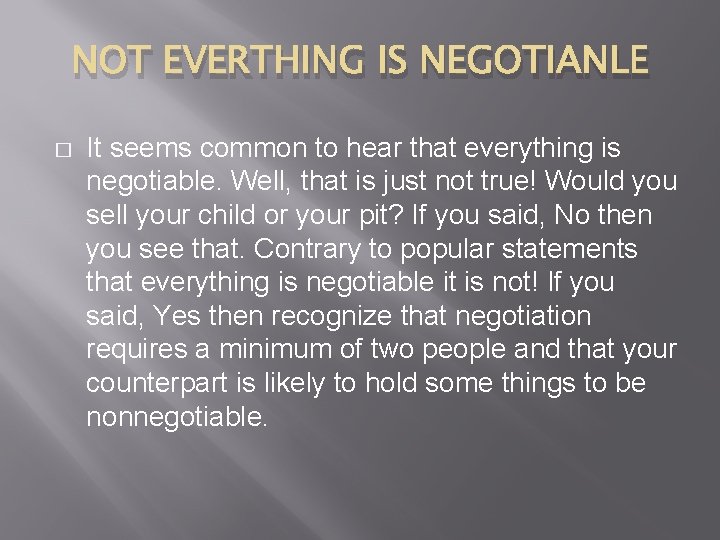 NOT EVERTHING IS NEGOTIANLE � It seems common to hear that everything is negotiable.