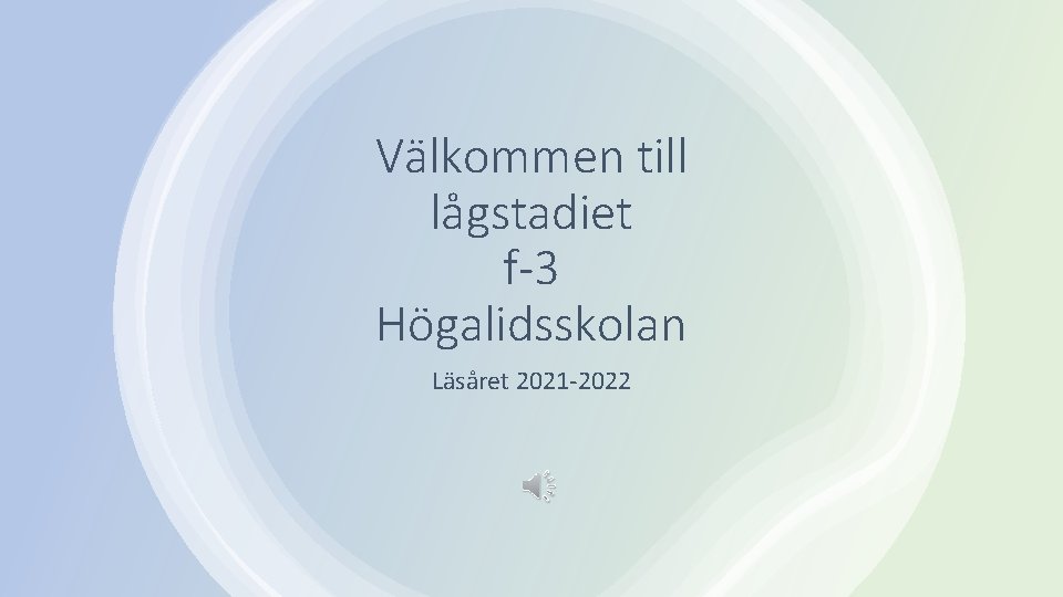 Välkommen till lågstadiet f-3 Högalidsskolan Läsåret 2021 -2022 