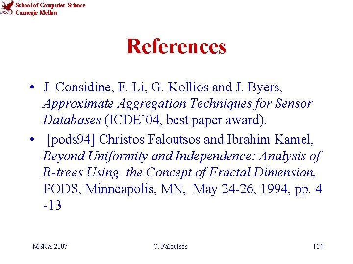 School of Computer Science Carnegie Mellon References • J. Considine, F. Li, G. Kollios