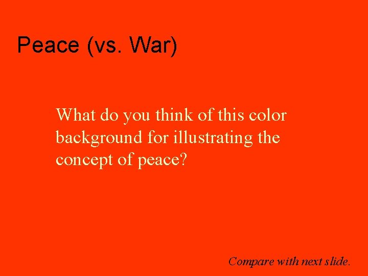 Peace (vs. War) What do you think of this color background for illustrating the