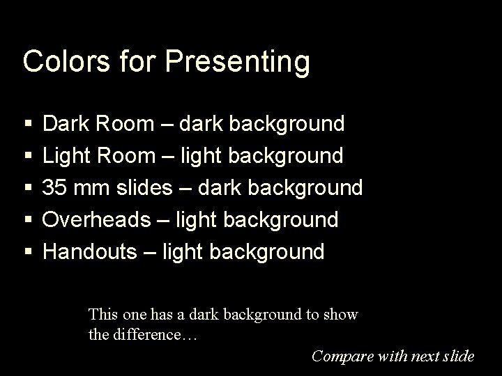 Colors for Presenting § § § Dark Room – dark background Light Room –