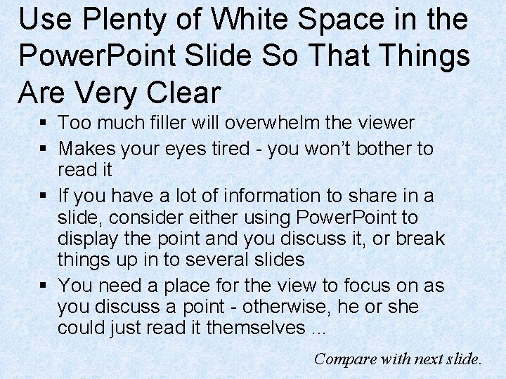 Use Plenty of White Space in the Power. Point Slide So That Things Are