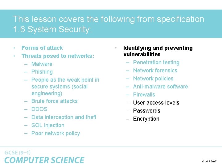 This lesson covers the following from specification 1. 6 System Security: • • Forms