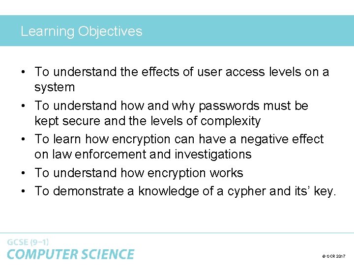 Learning Objectives • To understand the effects of user access levels on a system