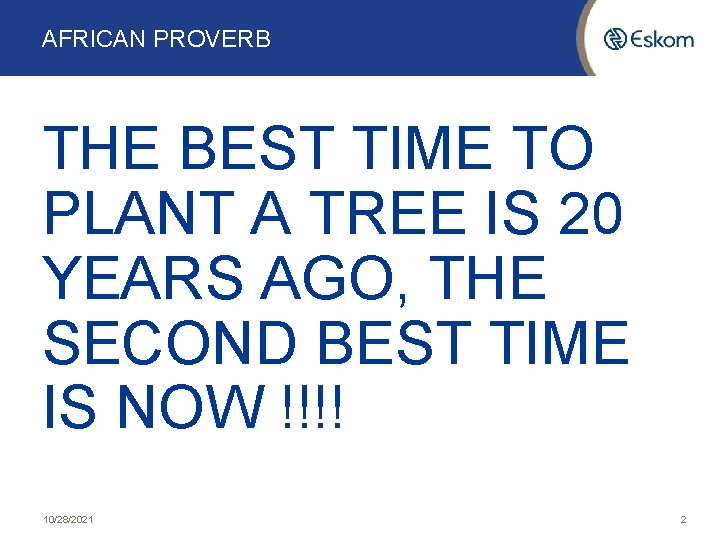 AFRICAN PROVERB THE BEST TIME TO PLANT A TREE IS 20 YEARS AGO, THE