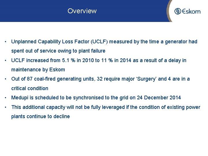 Overview • Unplanned Capability Loss Factor (UCLF) measured by the time a generator had