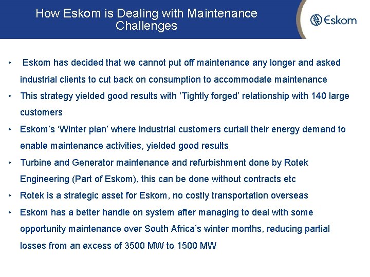 How Eskom is Dealing with Maintenance Challenges • Eskom has decided that we cannot