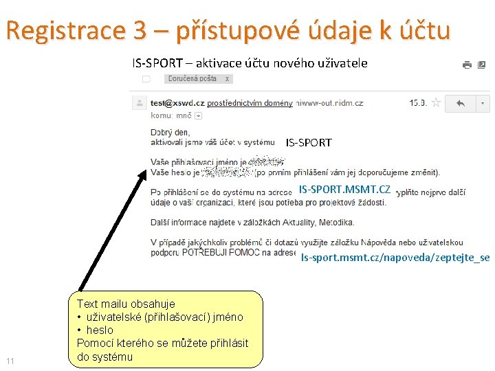 Registrace 3 – přístupové údaje k účtu IS-SPORT – aktivace účtu nového uživatele IS-SPORT.