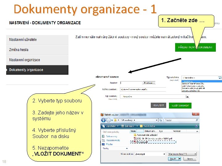 Dokumenty organizace - 1 2. Vyberte typ souboru 3. Zadejte jeho název v systému