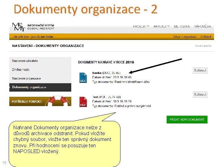 Dokumenty organizace - 2 Nahrané Dokumenty organizace nelze z důvodů archivace odstranit. Pokud vložíte