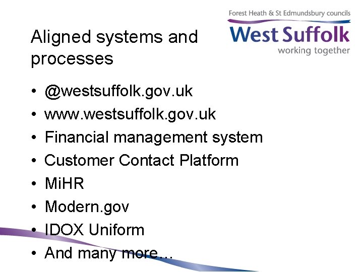 Aligned systems and processes • • @westsuffolk. gov. uk www. westsuffolk. gov. uk Financial