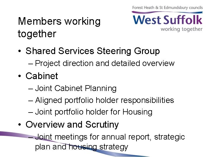 Members working together • Shared Services Steering Group – Project direction and detailed overview