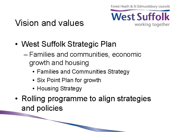 Vision and values • West Suffolk Strategic Plan – Families and communities, economic growth