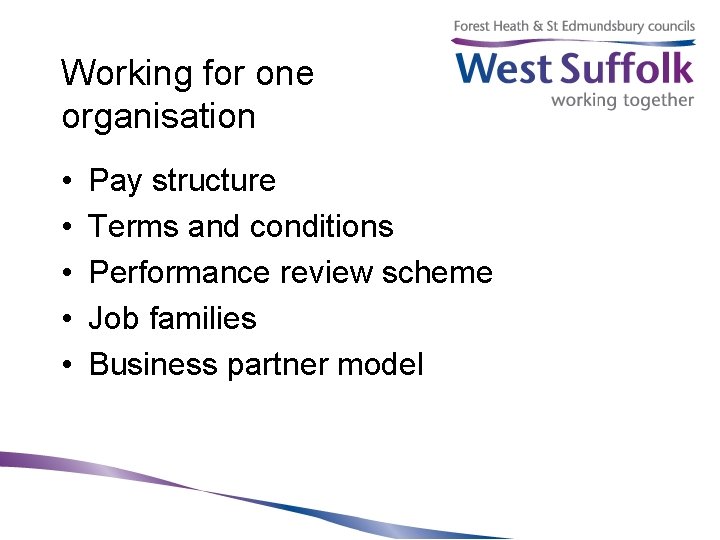 Working for one organisation • • • Pay structure Terms and conditions Performance review