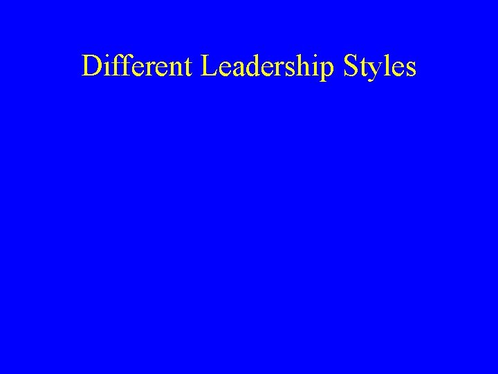 Different Leadership Styles 