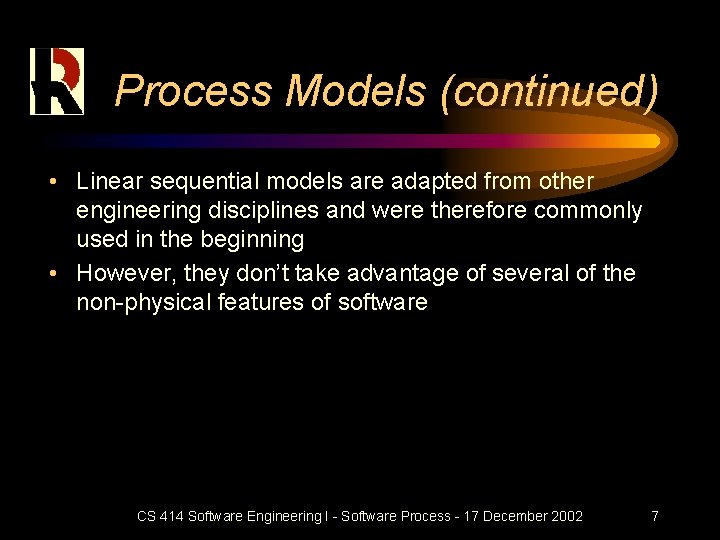 Linear Process Model In Engineering Software Process CS 414 Software Engineering I Donald
